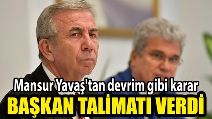 Mansur Yavaş'tan devrim gibi karar! Başkan talimatı verdi