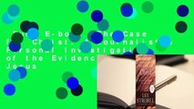 Full E-book  The Case for Christ: A Journalist's Personal Investigation of the Evidence for Jesus