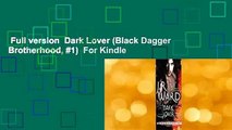 Full version  Dark Lover (Black Dagger Brotherhood, #1)  For Kindle