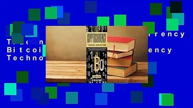 Full E-book Cryptocurrency Trading & Investing: Bitcoin and Cryptocurrency Technologies,