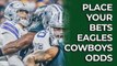 Philadelphia Eagles at Dallas Cowboys Odds | Stacking the Box