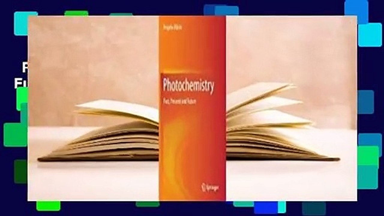 Photochemistry: Past, Present and Future  For Kindle
