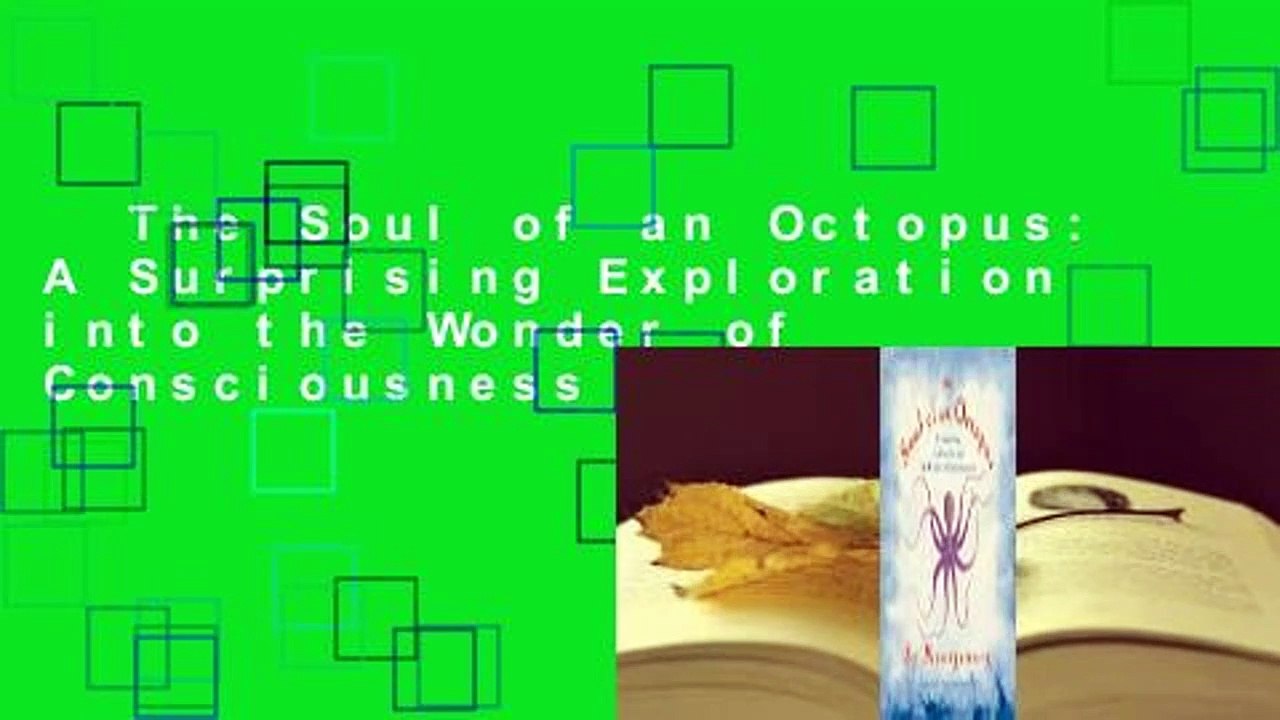 The Soul of an Octopus: A Surprising Exploration into the Wonder of Consciousness  Review
