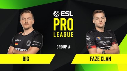 CSGO - FaZe Clan vs. BIG [Mirage] Map 2 - Group A - ESL EU Pro League Season 10