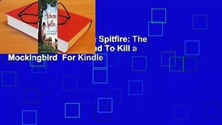 Full version  Alabama Spitfire: The Story of Harper Lee and To Kill a Mockingbird  For Kindle