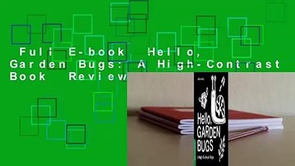 Full E-book  Hello, Garden Bugs: A High-Contrast Book  Review