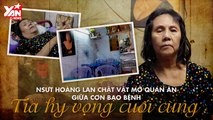 NSƯT HOÀNG LAN CHẬT VẬT MỞ QUÁN ĂN GIỮA CƠN BẠO BỆNH TIA HY VỌNG CUỒI CÙNG II YANNEWS