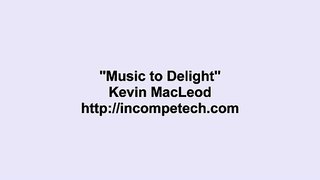 Kevin MacLeod _ Music to Delight