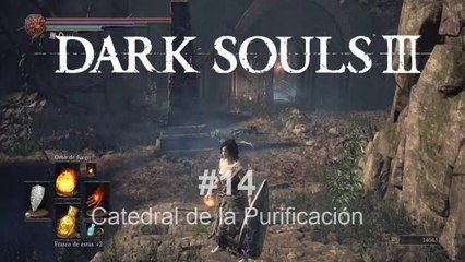 Dark Souls 3 #14 - Guia 100x100 Catedral de la Purificación - CanalRol 2019