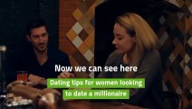 Dating tips for women looking to date a millionaire