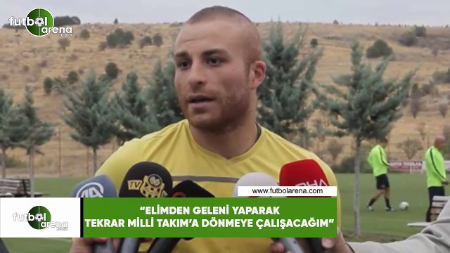 Gökhan Töre: Elimden geleni yaparak tekrar Milli Takım'a dönmeye çalışacağım