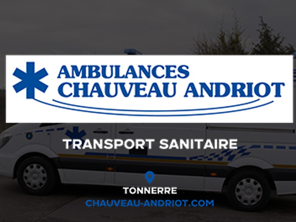 Ambulances Chauveau-Andriot - Transport sanitaire à Tonnerre