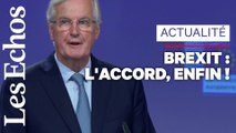 Michel Barnier : « Nous avons trouvé un accord sur le retrait ordonné du Royaume-Uni de l’Union Européenne »