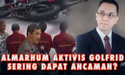 Almarhum Aktivis Golfrid Sering Dapat Ancaman? - AIMAN