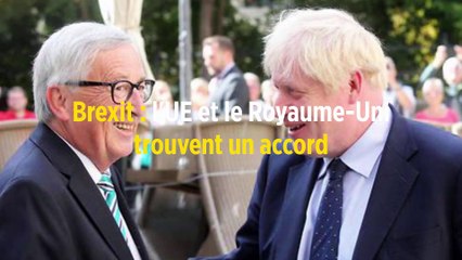 Brexit : l'UE et le Royaume-Uni trouvent un accord