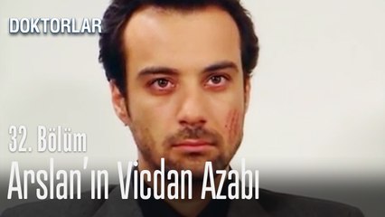 Arslan bu vicdan azabıyla nasıl yaşayacak? - Doktorlar 32. Bölüm