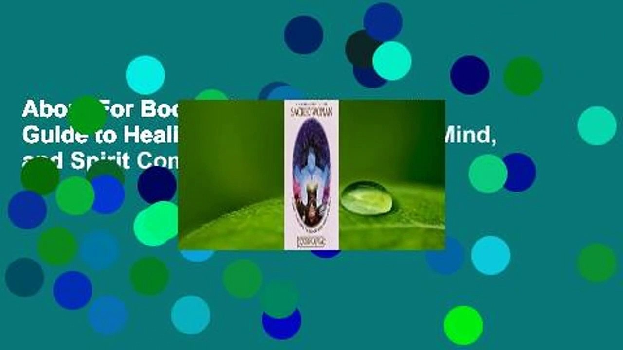 About For Books  Sacred Woman: A Guide to Healing the Feminine Body, Mind, and Spirit Complete