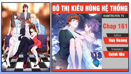 Đô Thị Kiêu Hùng Hệ Thống Chap 161