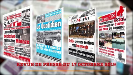 REVUE DE PRESSE CAMEROUNAISE DU 17 OCTOBRE 2019