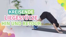 Kreisende Liegestütze, hin und retour - Besser gesund Leben