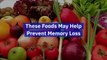 These Foods May Help Prevent Memory Loss