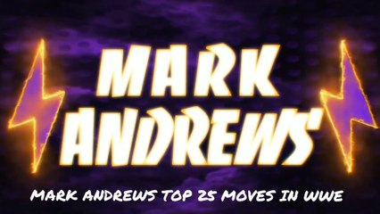 |Mark Andrews Top 25 moves in WWE|