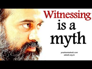 Acharya Prashant: Witnessing is a myth