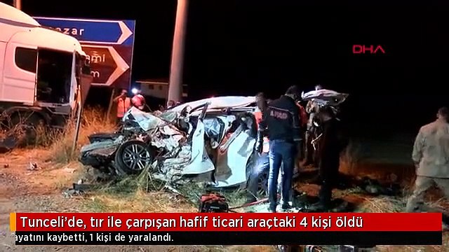Tuncelide, tır ile çarpışan hafif ticari araçtaki 4 kişi öldü -
