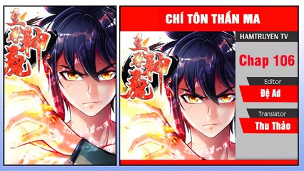 Chí Tôn Thần Ma Chap 106