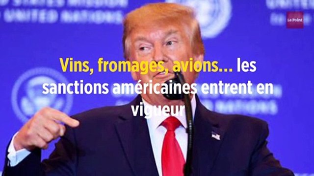 Vins, fromages, avions… les sanctions américaines entrent en vigueur