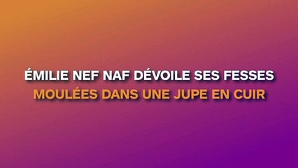 Emilie Nef Naf : très fière de son corps elle publie une photo torride