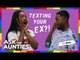 Ask the Aunties: Is texting your ex cheating?