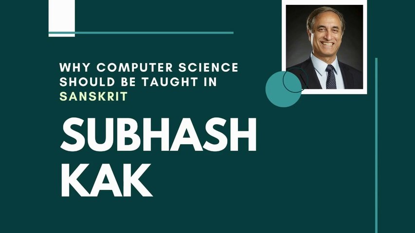 Prof. Subhash Kak explains the reason for Computer Science subjects to be taught in Sanskrit