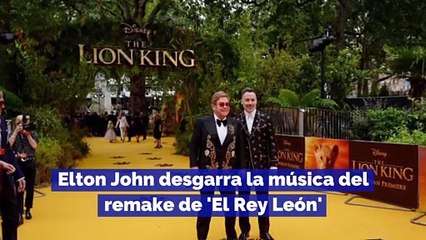 Elton John desgarra la música del remake de 'El Rey León'