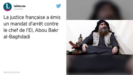 La justice française a émis un mandat d’arrêt contre le chef de l’EI, Abou Bakr al-Baghdadi
