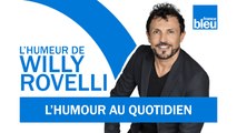 HUMOUR | L'Humour au quotidien avec Jean-Luc Lemoine - L'humeur de Willy Rovelli