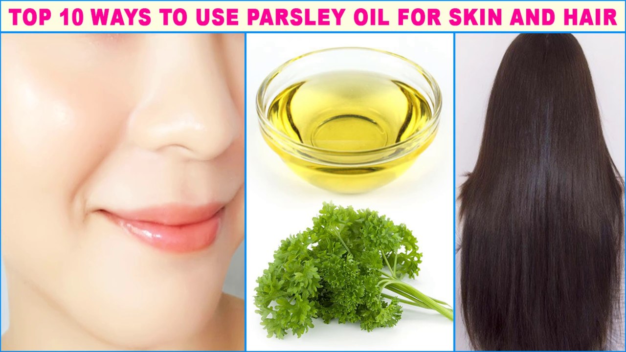 Top 10 Ways To Use Parsley Oil For Skin And Hair