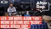 AFTER RAP : L'album de Lefa, Médine revient avec "Bezoin", Kikesa, Benash, Siboy...
