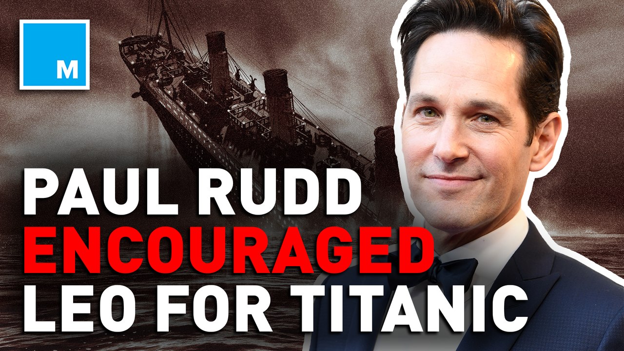 Paul Rudd says he advised Leonardo DiCaprio to star in 'Titanic'