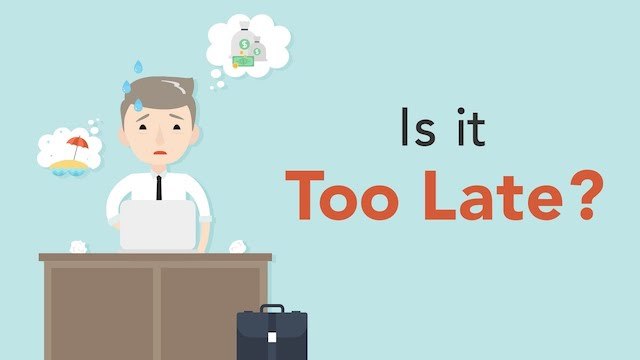 Is It Ever Too Late to Get Rich and Achieve Your Dreams?