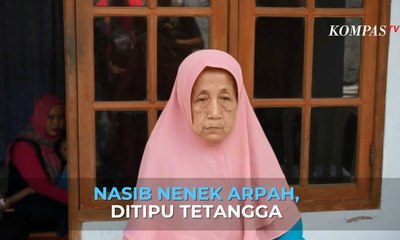 Nasib Nenek Arpah, Ditipu Tetangga