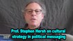 Prof. Stephen Hersh on cultural strategy in political messaging