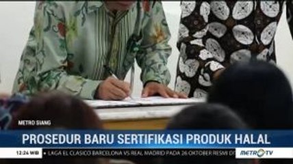 Prosedur Baru Sertifikasi Produk Halal Mulai 17 Oktober 2019