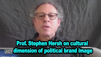 Prof. Stephen Hersh on cultural dimension of political brand image