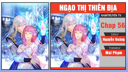 Ngạo Thị Thiên Địa Chap 56