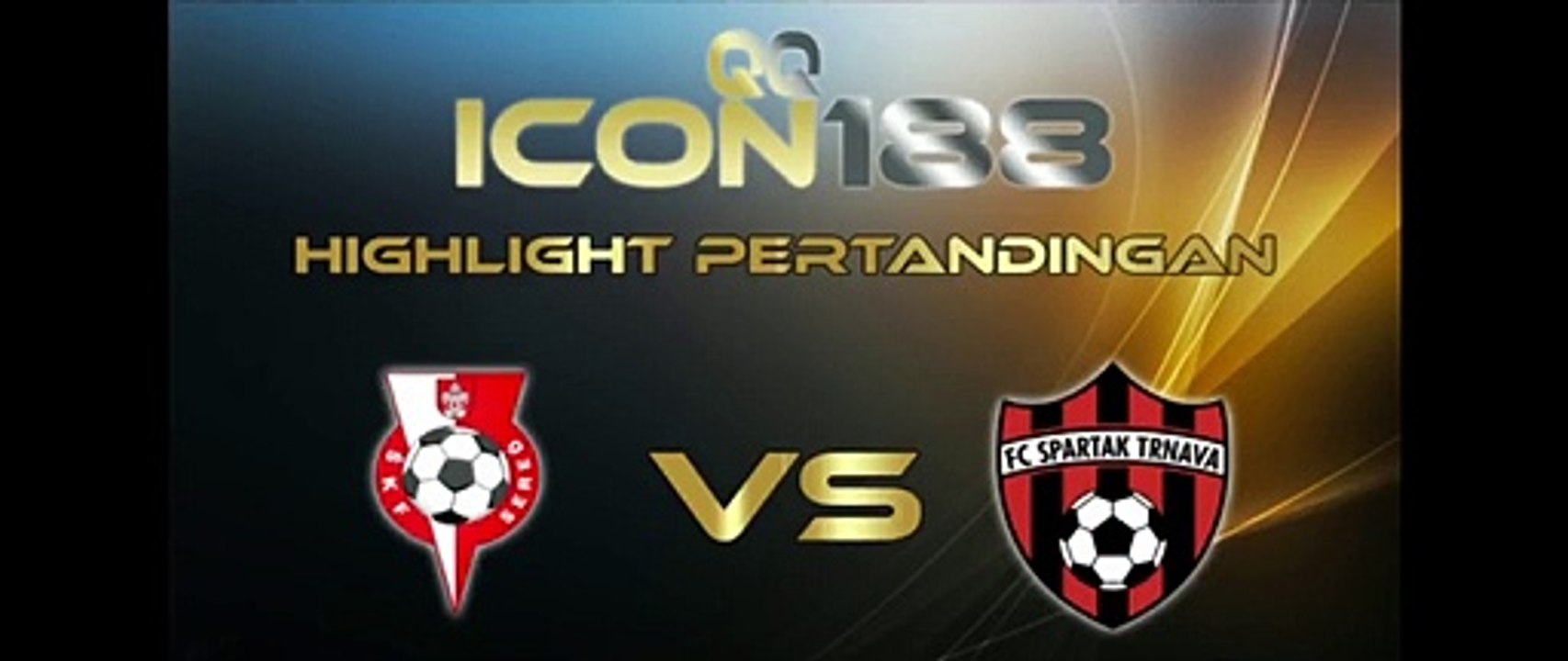 QQICON188 Cuplikan Gol Pertandingan Sered VS Trnava 19 Oktober 2019