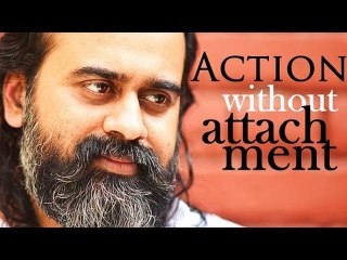 Acharya Prashant on Bhagwad Gita: Action without attachment is Yoga
