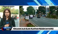 Pantauan Pengalihan Arus Lalu Lintas Saat Pelantikan Presiden