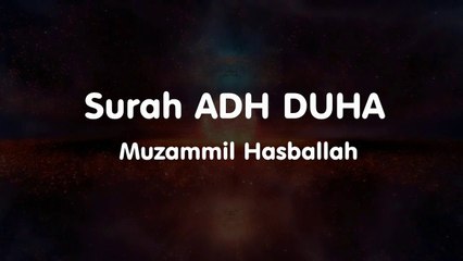 Surah  ADH DUHA - Muzammil Hasballah