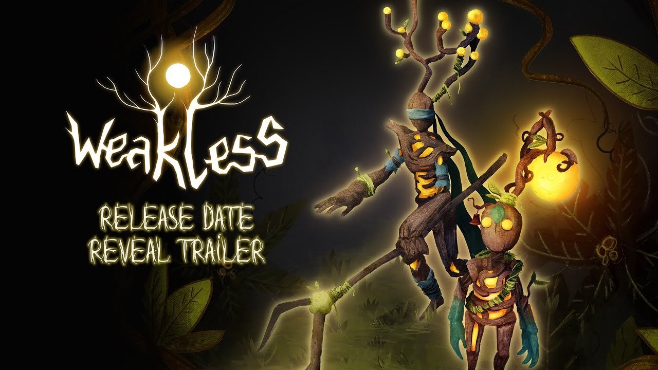 Weakless - Trailer date de sortie